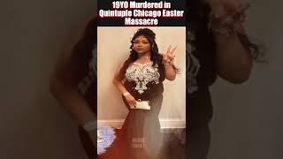 19YO Murdered in Quintuple Chicago Easter Massacre| #shorts #crime #chicago