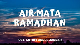 Tabligh Akbar Pangkalpinang "Air Mata Ramadhan" - Ustadz Luthfi Abdul Jabbar