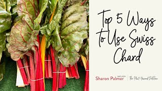 Top 5 Ways to Use Swiss Chard