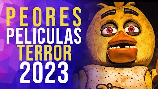 PEORES PELÍCULAS TERROR 2023