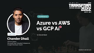 Chander Dhall  |  Azure vs AWS vs GCP AI