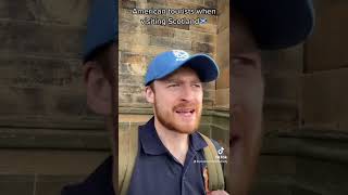 AMERICAN TOURIST IN SCOTLAND 🇺🇸🏴󠁧󠁢󠁳󠁣󠁴󠁿 #tiktok #viral #ukcomedy #comedy #uk #relatable