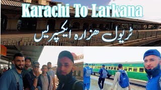 Karachi To Larkana 🤩 || Hazara Express || With Buddies 😘 || SINDH SARKAR