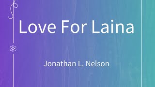 LOVE FOR LAINA - SETTING BY JONATHAN NELSON (SCORE VIDEO)