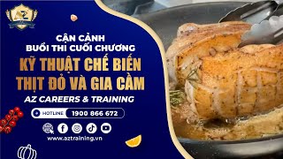 CẬN CẢNH BUỔI THI CUỐI CHƯƠNG “KỸ THUẬT CHẾ BIẾN THỊT ĐỎ VÀ GIA CẦM” | AZ CAREERS & TRAINING