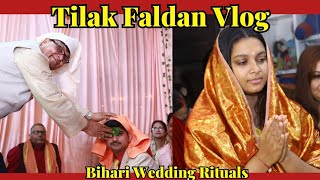 Sister's Tilak Vlog~तिलक-फलदान की रस्म | Bihari Tilak Rituals | Our Traditional Bihari Wedding Vlog