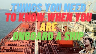 What are the things that you need to know when you are Onboard a Ship | Seaman's Life