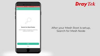 How to setup your Mesh network with DrayTek Wireless App