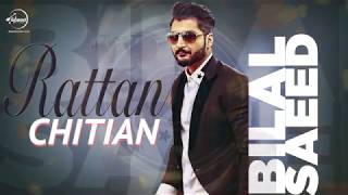 Rattan Chitian  Full Audio Song    Bilal Saeed