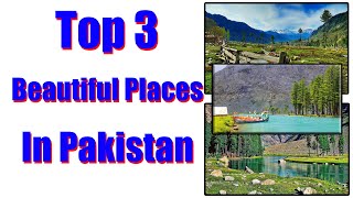 Top 3 Beautiful Places of Khyber Pakhtunkhwa