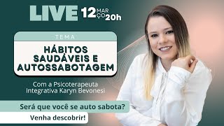 Hábitos Saudáveis e Autossabotagem | Psi Karyn Bevonesi