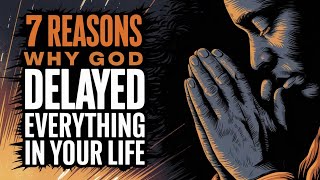 7 reasons why god delays everything in your life #motivation #godsway