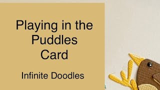 Playing in the Puddles Card #infinitedoodles #abstractelements