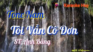 KaraokeTÔI VẪN CÔ ĐƠN|tone nam