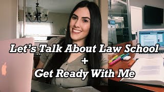 CHIT CHAT + GRWM  |  LETS TALK LAW SCHOOL