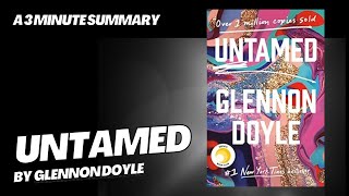 Untamed - A 3 minute summary