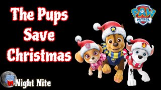 88 | Paw Patrol: The Pups Save Christmas | Read Aloud