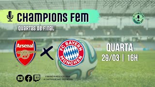 ARSENAL x BAYERN DE MUNIQUE - Champions Feminina (Quartas de Final) | AO VIVO