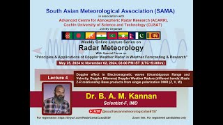 Online Lecture Series on Radar Meteorology, Lecture-4, 15 June2024,  organized by SAMA & ACARR CUSAT