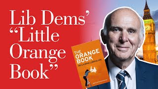 Sir Vince Cable & Lib Dems Debate the Controversial 'Orange Book': 20 Years Later