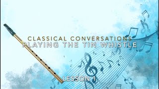 CC - Cycle 1, Week 7 - Tin Whistle - Lesson 1