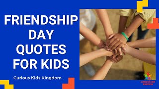 15 Friendship Quotes for Kids | Friendship Day Quotes | 10 Quotes about Friendship in English