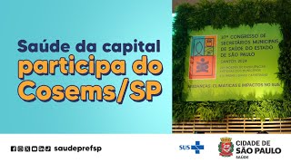 Saúde da capital participa do 37º Cosems/SP