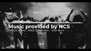 ANIZYZ x vxcelm - Your Burn | Hardstyle |  #nocopyrightsounds  #copyrightfree  #royaltyfreemusic