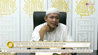 Kitab Tauhid BAB 59 Bag 3 dan Tanya Jawab | Ustadz Abdullah bin Yusuf