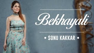 Bekhayali | Kabir Singh | Sonu Kakkar