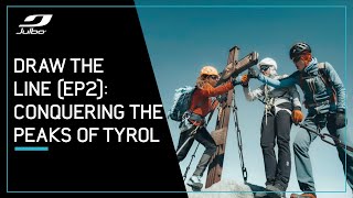 EP2: « Draw the line: Conquering the peaks of Tyrol » | Julbo