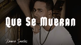 Romeo Santos - Que Se Mueran (Letra/Lyrics)