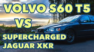 Volvo S60 T5 vs Supercharged Jaguar XKR