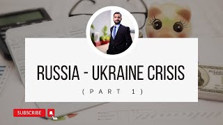 Russia Ukraine Crisis (Part 1)