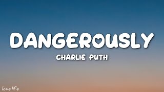 Charlie Puth - Dangerously (Lyrics) | Seafret, Seeb, Cardi B, Coldplay