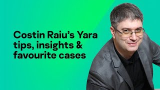 Costin Raiu’s Yara tips, insights & favourite cases