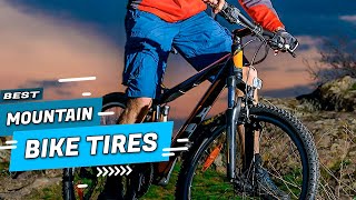 Top 5 Best Mountain Bike Tires Review in 2022 | Picked the Right One for You