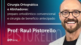 Preparo Ortodôntico Convencional e Cirurgia de Benefício Antecipado