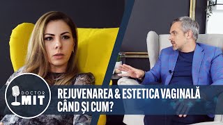 Cand e necesara estetica ori rejuvenarea vaginala? | Dr. Anca Sultan