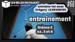 Billard Français - Entraînement G. LE DEVENTEC Th2. ex 3 & 4