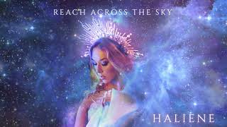 HALIENE - Reach Across The Sky | Official Audio