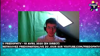 FREDOFMTV en direct (replay du 10/04/2020) P3