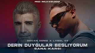 Derin Duygular Besliyorum Sana Karşı - Özcan Deniz X Lvbel C5 ( Prod. Melih Kızılboğa )