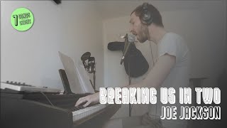 🎹 Breaking us in Two — Joe Jackson