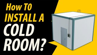 How To Install A Cold Storage Room?Assembly Walk-in Cold Room Installation