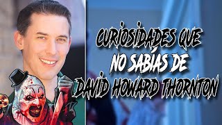 David Howard Thornton: ¡15 secretos del hombre DETRÁS de Art the Clown que TE VOLARÁN la CABEZA!