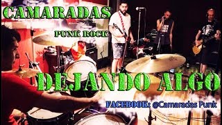 CAMARADAS Punk Rock -  DEJANDO ALGO