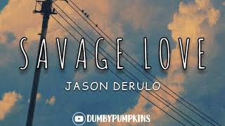 Savage Love [Lyrics] - Jason Derulo