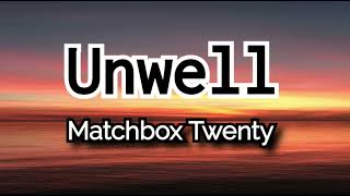 Unwell - Matchbox Twenty (Lyrics)