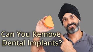 Can you remove dental implants?